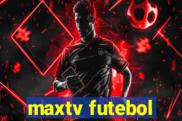 maxtv futebol