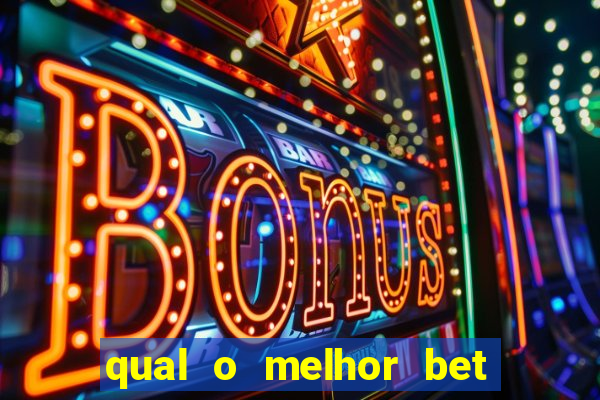 qual o melhor bet para apostar