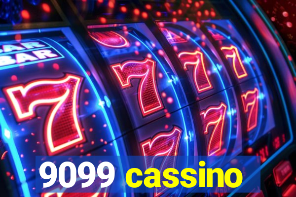 9099 cassino