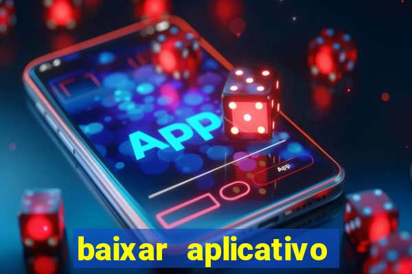 baixar aplicativo de jogos para ganhar dinheiro