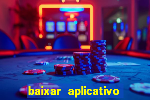 baixar aplicativo de jogos para ganhar dinheiro