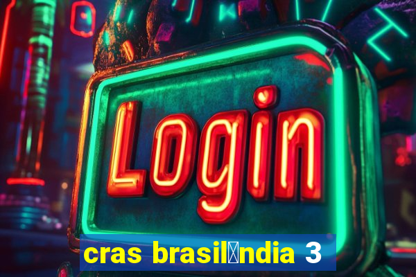 cras brasil芒ndia 3