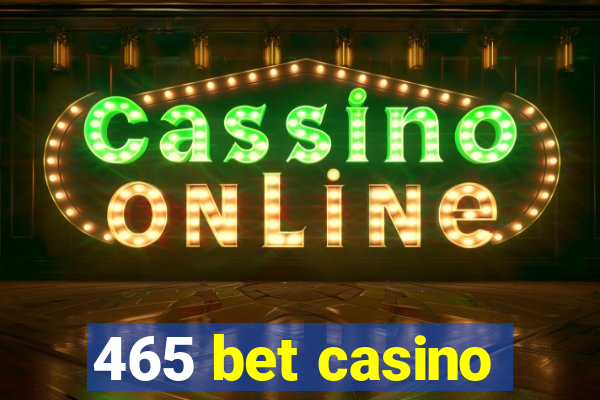 465 bet casino