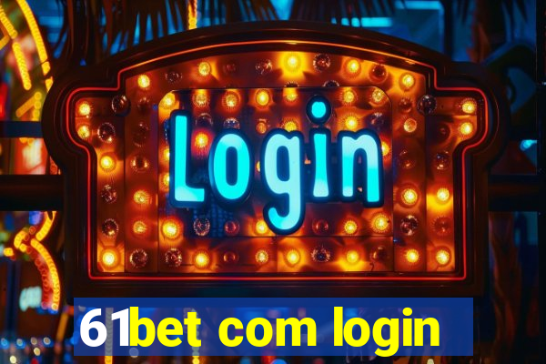 61bet com login