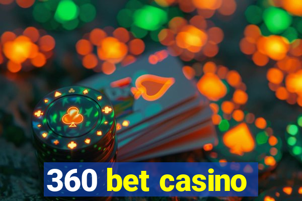 360 bet casino