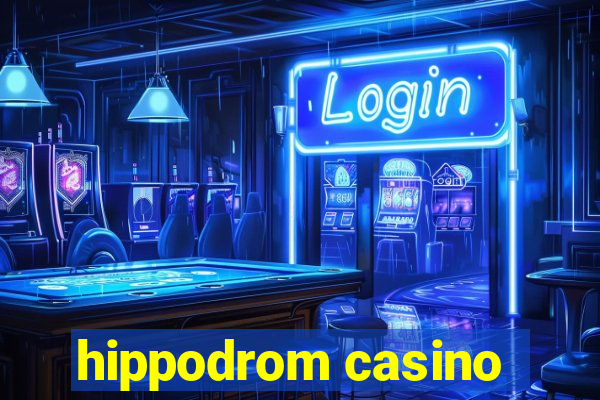 hippodrom casino