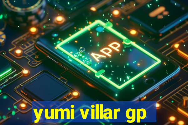 yumi villar gp