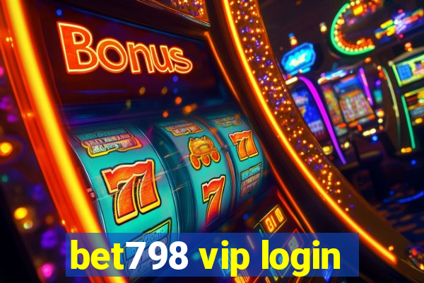 bet798 vip login