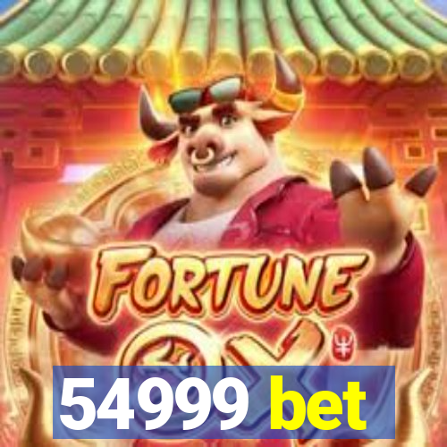 54999 bet