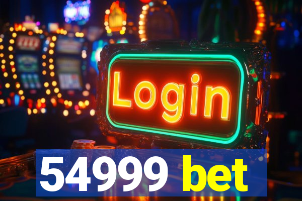 54999 bet