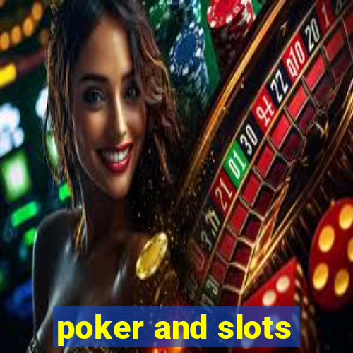 poker and slots