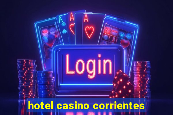 hotel casino corrientes