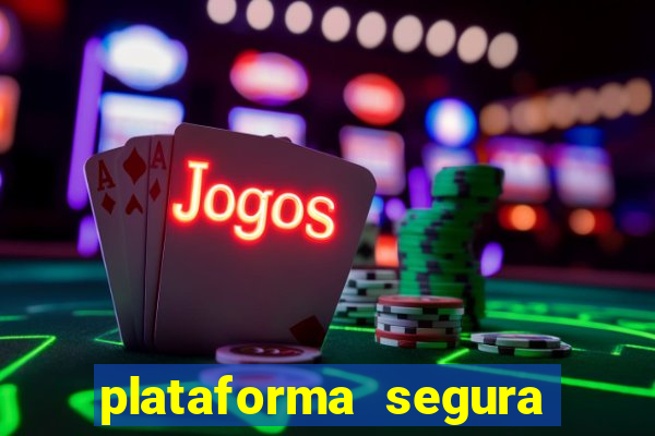 plataforma segura para ganhar dinheiro