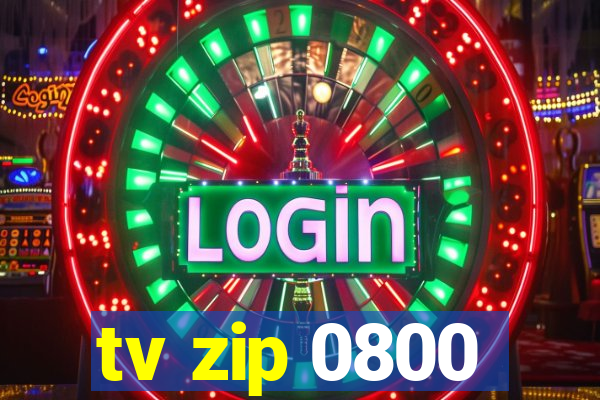 tv zip 0800