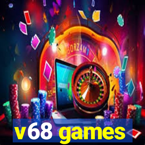 v68 games