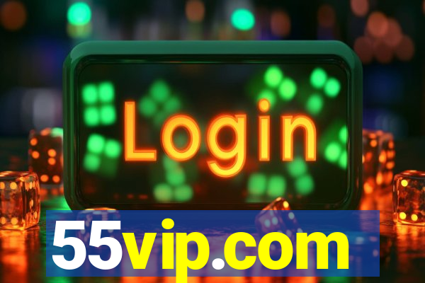 55vip.com