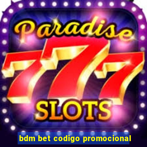 bdm bet codigo promocional