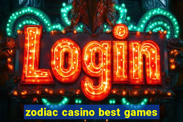 zodiac casino best games