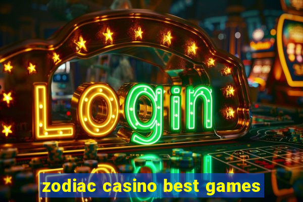 zodiac casino best games