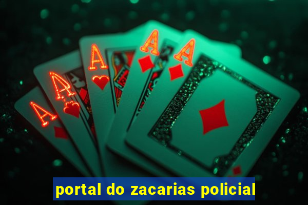 portal do zacarias policial