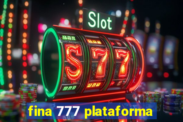 fina 777 plataforma