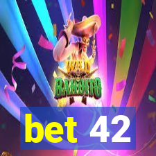 bet 42