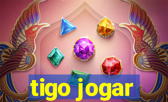 tigo jogar