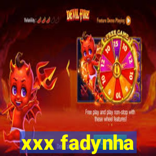 xxx fadynha