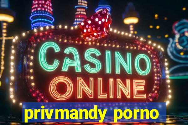 privmandy porno