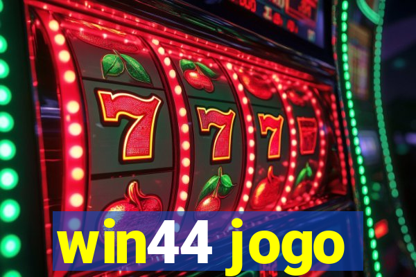 win44 jogo