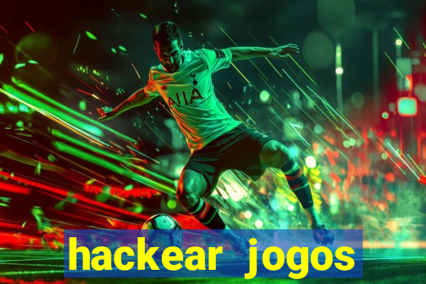 hackear jogos dinheiro infinito