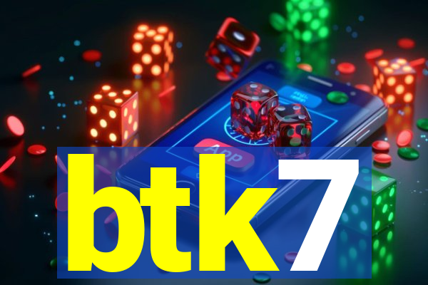 btk7