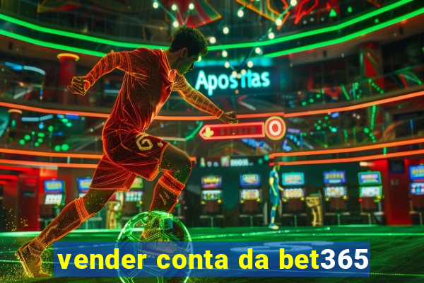 vender conta da bet365