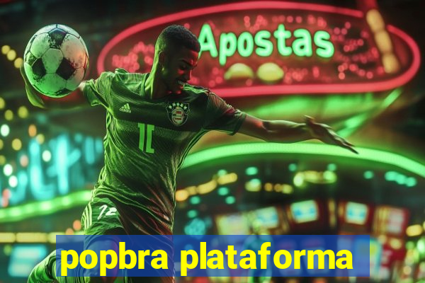 popbra plataforma