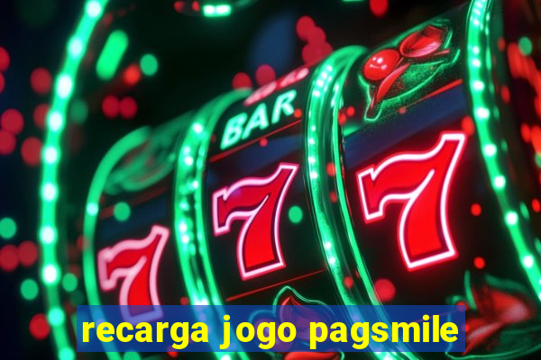 recarga jogo pagsmile