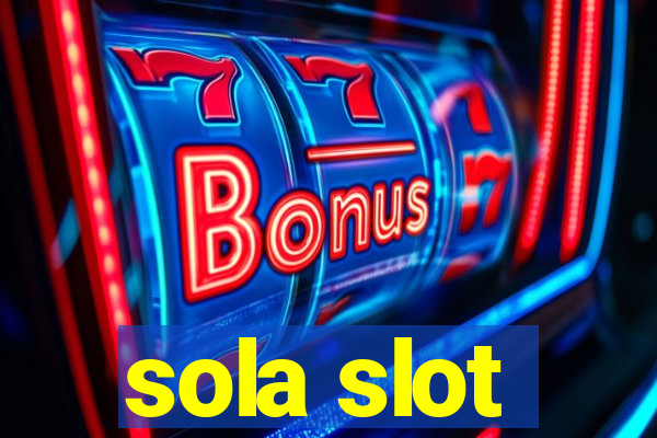 sola slot