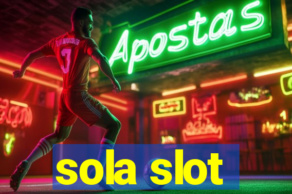 sola slot