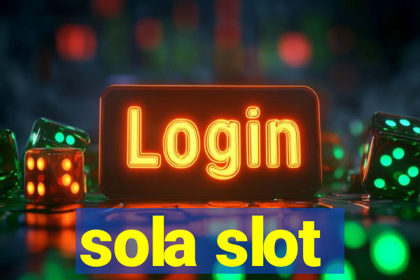 sola slot