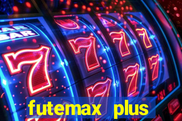 futemax plus futebol ao vivo