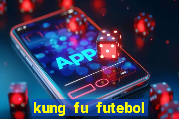 kung fu futebol clube download dublado