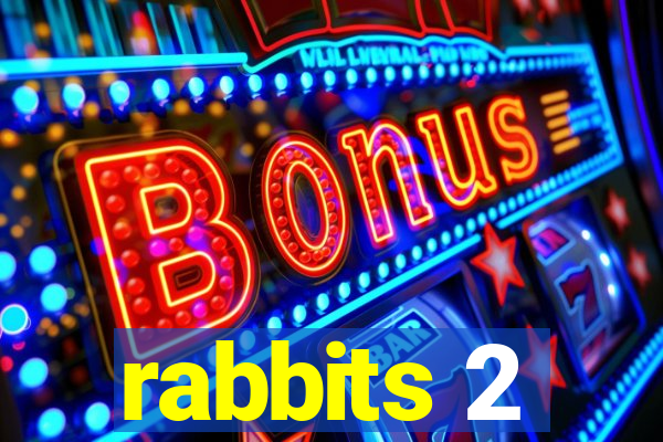 rabbits 2