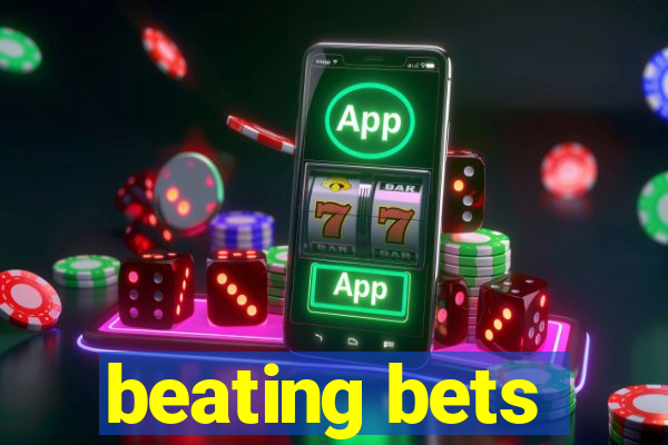 beating bets