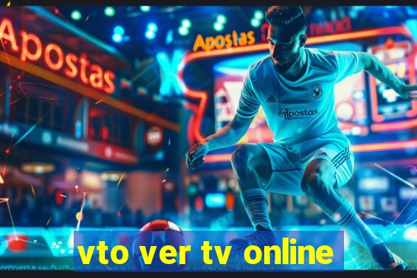 vto ver tv online