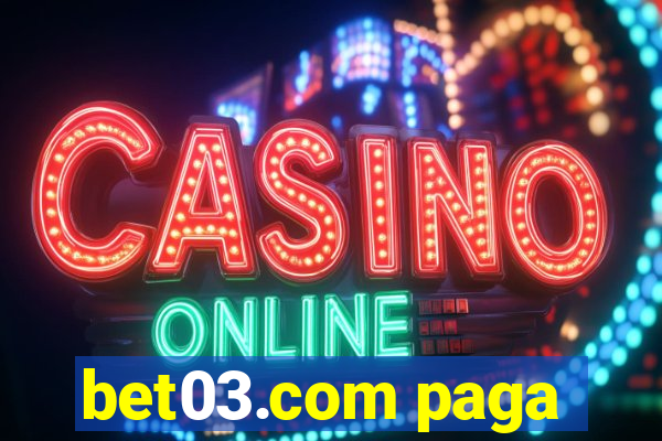 bet03.com paga