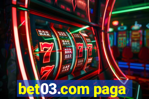 bet03.com paga