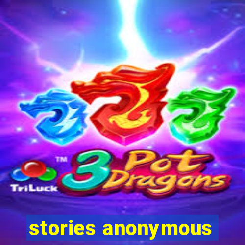 stories anonymous