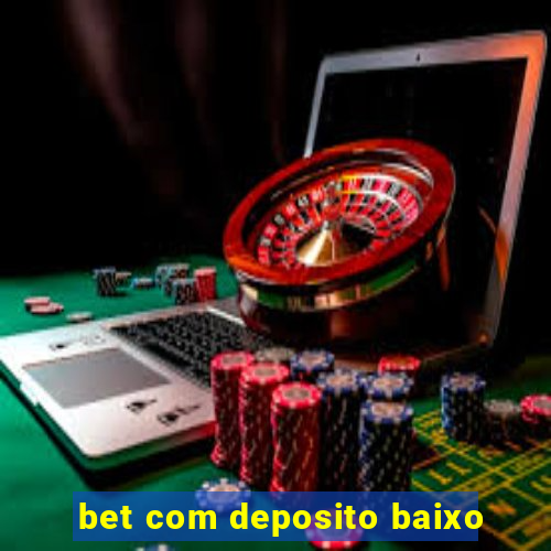 bet com deposito baixo