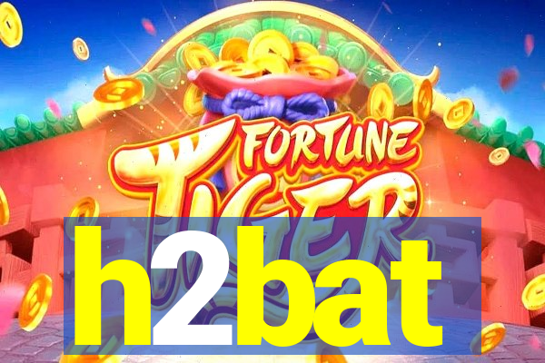 h2bat