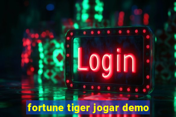 fortune tiger jogar demo