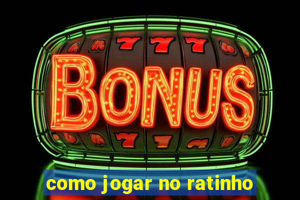 como jogar no ratinho